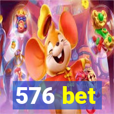 576 bet